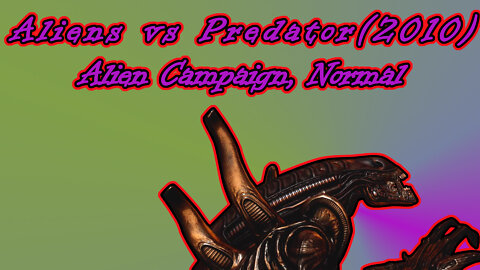 Aliens vs Predator(2010) Longplay, Alien Campaign, Normal(No Commentary)