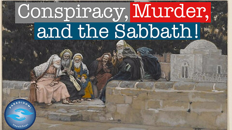 Conspiracy, Murder, and the Sabbath!