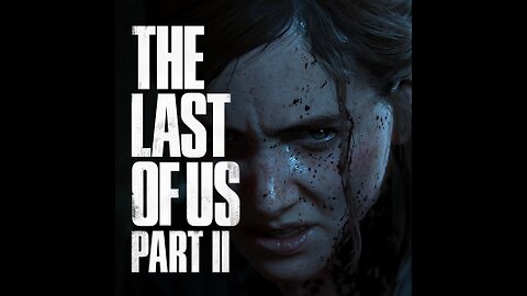 Last of Us Part II stream 08/09/2024