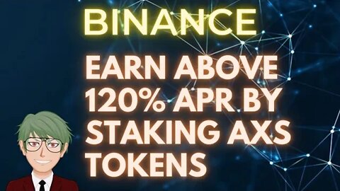 EARN HIGH YIELD PASSIVE INCOME ABOVE 100% APR AXIS INFINITY TOKENS ON BINANCE BY STAKING #bnb #axs