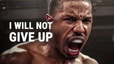 I WILL NOT GIVE UP - Motivational Speech