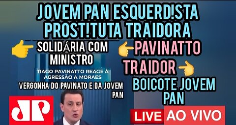 PAVINATTO E JOVEM PAN TRAIDORA PROSTITUTA SOLIDÁRIA DE MINISTRO. AGENDA 2030 ALDO REBELO