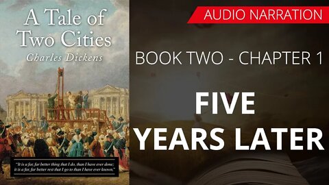 FIVE YEARS LATER - A TALE OF TWO CITIES (BOOK - 2) By CHARLES DICKENS | Chapter 1 - Audio Narration