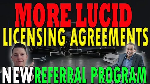 More Lucid Licensing Agreements Coming 🔥 NEW Lucid Referral Program │ Lucid Investors Must Watc