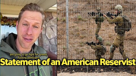 Statement of an American reservist: "My life in prison than go and fight for Israel"