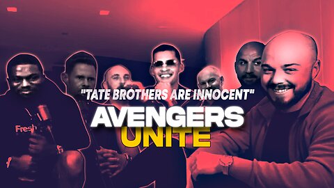 Avengers UNITE For The Tate Brothers! Freedom for Andrew & Tristan TATE!