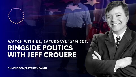 REPLAY: Ringside Politics With Jeff Crouere, Saturdays 1PM EDT