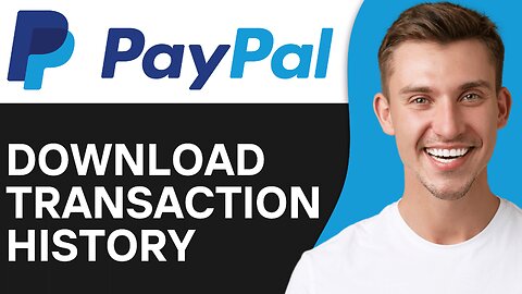 How To Download PayPal Transaction History