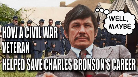 How a civil war veteran helped save Charles Bronson's career