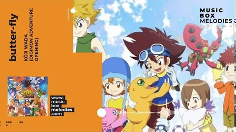 [Music box melodies] - Butter-Fly by Kōji Wada (Digimon Adventure Opening)