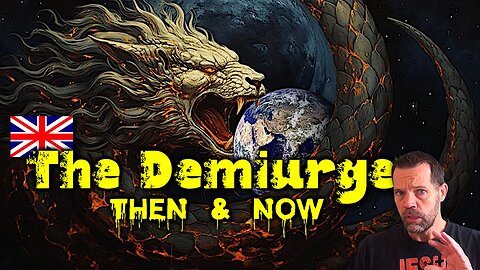 🇬🇧 The Demiurge - Then and Now