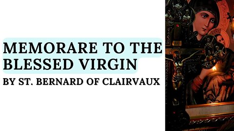 Memorare to the Blessed Virgin by St. Bernard of Clairvaux