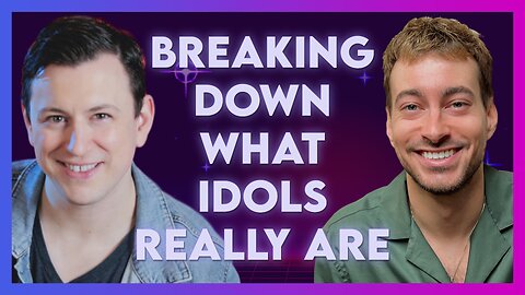 Josh Rich: Breaking Down What Idolization Really Is | Aug 3 2023