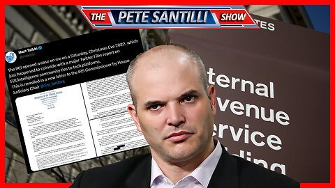 MATT TAIBBI WAS TARGETED BY THE IRS FOR EXPOSING FBI/INTELLIGENCE TIES TO TECH PLATFORM