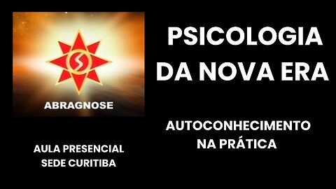 PSICOLOGIA DA NOVA ERA – Autoconhecimento na Prática