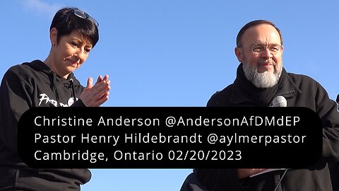 Christine Anderson and Pastor Henry Hildebrandt - Cambridge, Ontario 02/20/2023