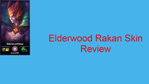 Elderwood Rakan Skin Review - League of Legends