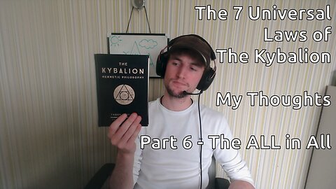 The 7 Universal Laws of The Kybalion - My Thoughts - Part 6 - The ALL in All