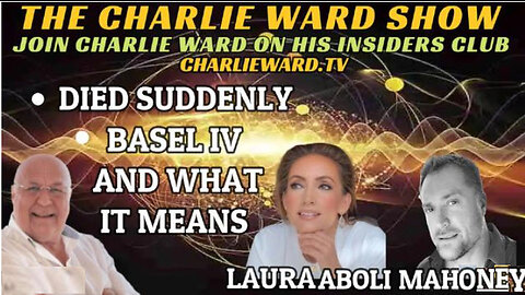 DIED SUDDENLY, BASEL IV AND WHAT IT MEANS WITH LAURA ABOLI, MAHONEY & CHARLIE WARD