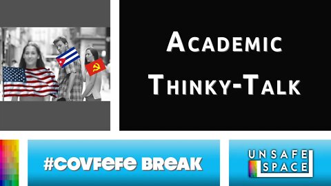 [#Covfefe Break] Academic Thinky-Talk