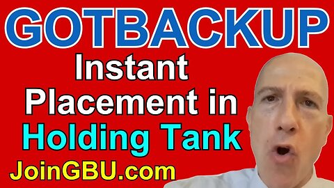 GOTBACKUP: Instant Placement in Holding Tank (Instantly Move Resellers to Binary)