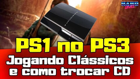 PS1 no PS3 - Como rodar os classicos de Playstation e trocar CD em jogo multi disco