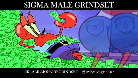 Mr Krabs' Grindset | Sigma Male Grindset