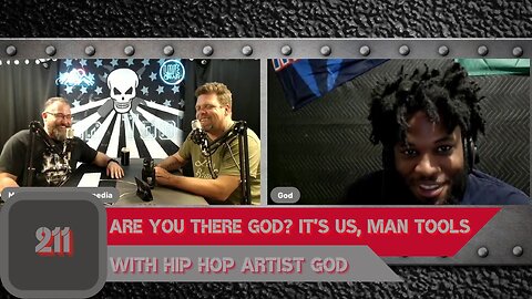 ARE YOU THERE GOD? IT’S US, MAN TOOLS With Hip Hop Artist “God” | Man Tools 211