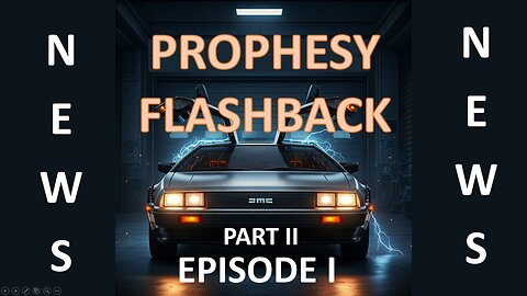 Prophesy Flashback News Episode I Part 2: 9-21-24