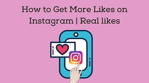 How to Get More Likes on Instagram | Real likes