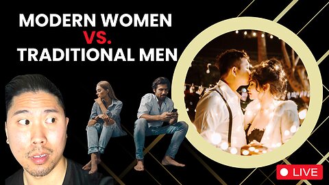 Modern Women Want Traditional Men?