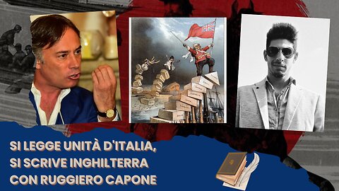 Si legge Unità d'Italia, si scrive Inghilterra con Ruggero Capone