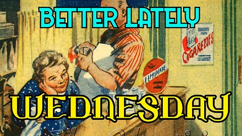 Better Lately - Wednesday