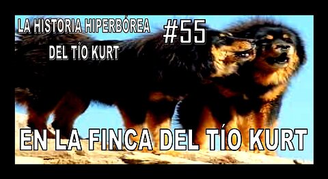 55. EN LA FINCA DEL TÍO KURT - LA HISTORIA DEL TÍO KURT