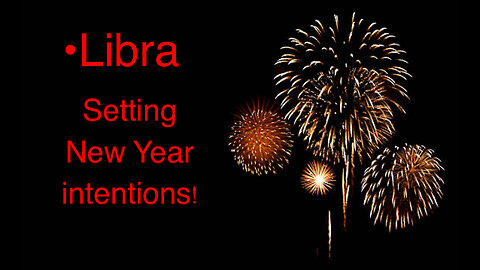 Libra New Year Intentions: CREATIVE Solutions~ Courage for change!