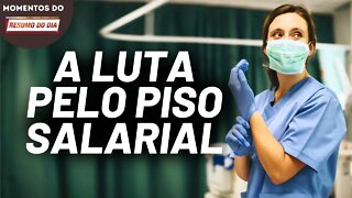 Trabalhadores da Enfermagem pelo piso salarial | Momentos