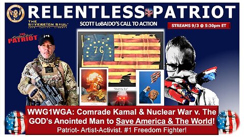 RELENTLESS PATRIOT Scott LoBaido on Cabal’s Kamala, Trump’s MAGA, how We The People Beat Deep State