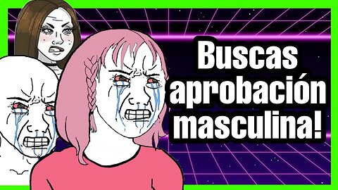 Qué es ser una PICK ME GIRL 😂 "bUsCaS aPrObAcIóN mAsCuLiNa!"