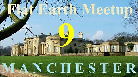 [archive] Flat Earth meetup Manchester UK November 24, 2018 ✅