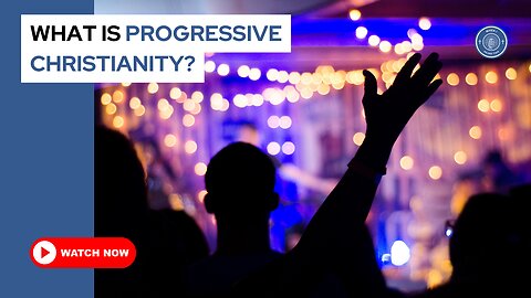 What is progressive Christianity?