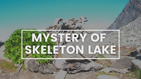 The Mysterious 'Skeleton Lake' in the Himalayas has just revealed something WEIRD!