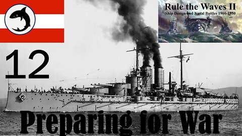 Rule the Waves 2 | Austria-Hungary | Episode 12 - Preparing for War