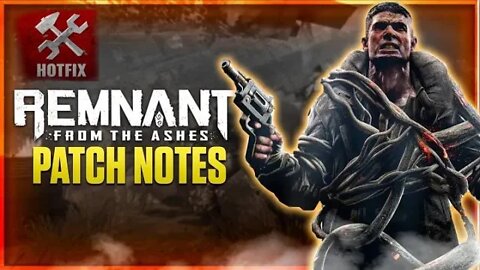 Remnant From The Ashes Patch Notes! 09/16/2020