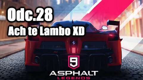 Asphalt 9 odc 28 Ach te Lambo XD