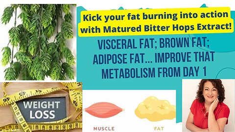 LOSING FAT IN OUR BODIES. metabolisism, WHAT FAT CONTAINS, HCG and Matured Hops Bitter Extracts....