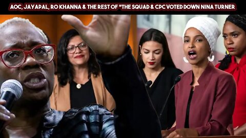 AOC, Jayapal, Ro Khanna & The Rest Of The Squad & CPC Voted Down Nina Turner