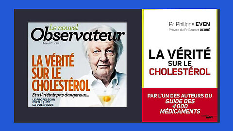 Le CHOLESTEROL c'est indispensable pour la santé ...dixit le Prof.EVEN (Hd 720)