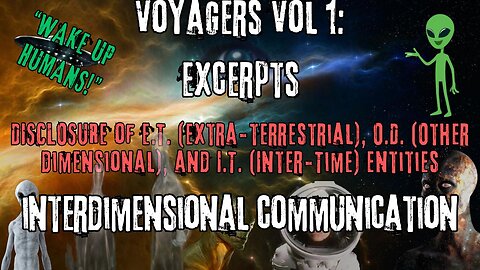 Interdimensional Communication | Excerpts from Voyagers Volume 1