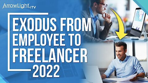 The Great Exodus From Employee to Freelancer [2022 and Beyond]