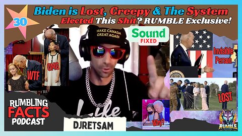 Biden is Lost, Creepy & The System Elected This Shit! RUMBLE Exclusive! EP30